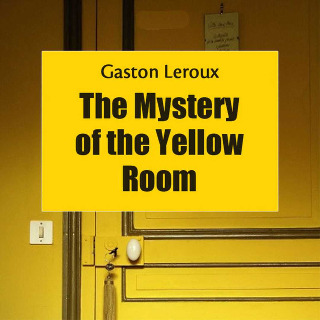 The Mystery of the Yellow Room